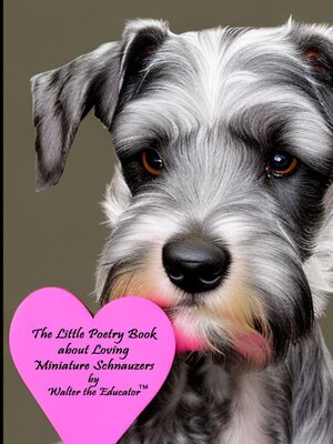 cover image of The Little Poetry Book about Loving Miniature Schnauzers
